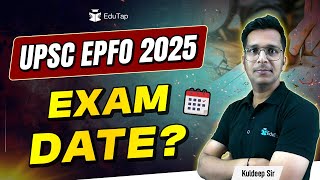 UPSC EPFO APFC Exam Date 2025  EPFO APFC Exam Update  EPFO APFC New Vacancy 2025  EduTap UPSC [upl. by Atela]