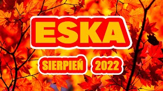 Hity Eska 2022 Sierpień  Najnowsze Przeboje z Radia 2022  Najlepsza radiowa muzyka 2022 [upl. by Breena]