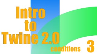 Intro to Twine 20 Conditions [upl. by Mcmaster240]