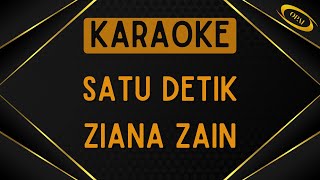 Ziana Zain  Satu Detik Karaoke [upl. by Airt]