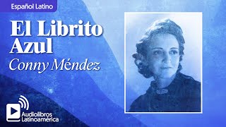 El Librito Azul  Conny Méndez Audiolibro completo en español latino  Metafísica Voz Humana Real [upl. by Nay922]