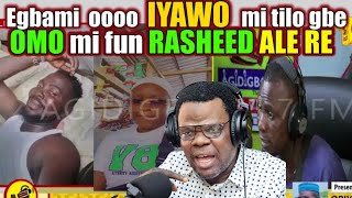 KOKORO ALATE  EGBAMI OOO IYAWO MI TILOGBE OMO MI FUN RASHEED ALE RE [upl. by Kramal]