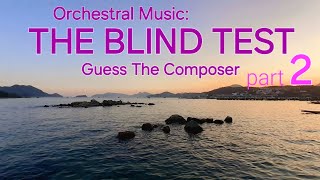 Guess The Composer II  Classical Orchestral Music Blind Test HARD From Baroque to Modern [upl. by Adnalahs]