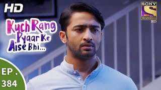 Kuch Rang Pyar Ke Aise Bhi  कुछ रंग प्यार के ऐसे भी  Ep 384  18th August 2017 [upl. by Silvio249]