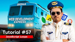 JavaScript Loops  Sigma Web Development Course  Tutorial 57 [upl. by Nahguav933]