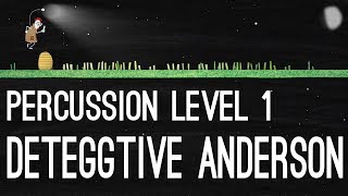 Deteggtive Anderson  Percussion Level 1 [upl. by Einrae]