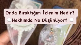 💭Deste Seç💭Aklımdaki Kişide Bıraktığım İzlenim Nedir ✨Hakkımda Ne Düşünüyor ✨Tarot Okuması [upl. by Ibur49]