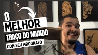 Como ter o MELHOR Traço do mundo com seu PIROGRAFO [upl. by Caritta590]