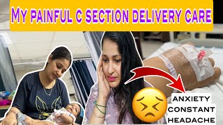 My Painful C section Pregnancy Care😭Aap ye galti mat karna  Healing process after C section [upl. by Rannug]