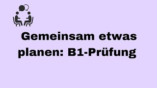 Gemeinsam etwas planen B1Prüfung Deutsch lernen mit dialogen Deutsch sprechen und hören [upl. by Marlen]