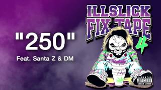 ILLSLICK  quot 250 quot Feat DM Thaiblood  Lyrics [upl. by Diskson]