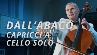 Giuseppe Dall’Abaco 17101805 Capricci a Cello solo  Kirill Timofeev [upl. by Winou]