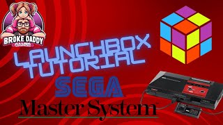 Launchbox Tutorial Sega Master System [upl. by Allan535]