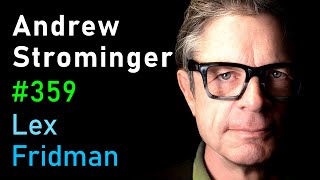 Andrew Strominger Black Holes Quantum Gravity and Theoretical Physics  Lex Fridman Podcast 359 [upl. by Krigsman]