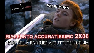 RECENSIONE GAME OF THRONES 2X06 RIASSUNTO ACCURATISSIMO quotSOTTO LA BARRIERA TUTTI TERRONIquot [upl. by Mcculloch]