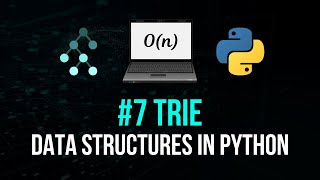 Trie  Data Structures in Python 7 [upl. by Terrel]