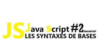 Les syntaxes de bases JavaScript 2 [upl. by Yrebmik]