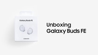 Galaxy Buds FE Official Unboxing  Samsung [upl. by Isac]