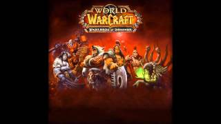 Grommash Hellscream ¦ Warlords of Draenor ¦ World of Warcraft ¦ Soundtrack [upl. by Couchman]