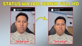 Cara Agar Status WhatsApp Jadi Jernih dan HD yang Lagi Viral⚡Status WA Full HD [upl. by Yecnuahc813]