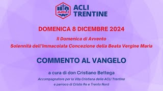 Commento al Vangelo di Domenica 8 dicembre 2024 [upl. by Amsirhc]