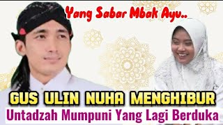 Gus Ulin Nuha Ikut Berduka Cita Atas Meninggalnya Putri Ustaszah Mumpuni [upl. by Etat]