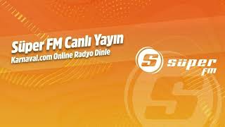 Süper FM Hakkında  Karnaval com Online Radyo Dinle [upl. by Aihsenot]