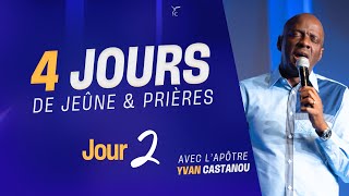 4 JOURS DE JEÛNE amp PRIÈRES  JOUR 2  Apôtre Yvan CASTANOU [upl. by Nagoh769]