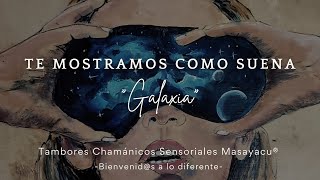 Te mostramos como suena quotGalaxiaquot Tambor Chamánico Sensorial Masayacu®  Disponible [upl. by Tikna]