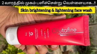 Glutafine Skin Brightening Face Wash review in tamil  Dark Spots Pigmentation skinbrightening [upl. by Llehcor430]