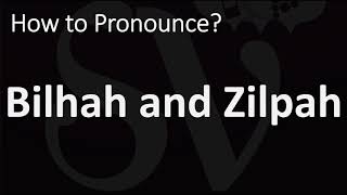 How to Pronounce Bilhah and Zilpah BIBLE [upl. by Haiacim]