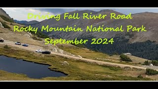 Dash Cam Driving Fall River Road In Rocky Mountain National Park September 15 2024 NO AUDIO [upl. by Swain]