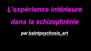 Lexpérience intérieure dans la schizophrénie Livre audioillustré [upl. by Elburr]