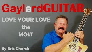 Love Your Love The Most  Eric Church Guitar Lesson How to Play [upl. by Basil]