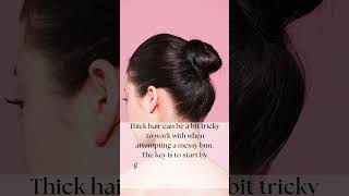 Messy Buns Tips for Thick Hair Effortless Style for Every Occasion [upl. by Ymeraj58]