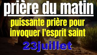 puissante prière du matin pour invoquer lesprit saint tout au long de la journée [upl. by Ajet]