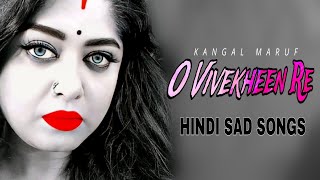 O Vivekheena Re  New Hindi Sad Songs  Broken Hearts Song Rap version Gana Kangal Maruf 20 [upl. by Airtal]