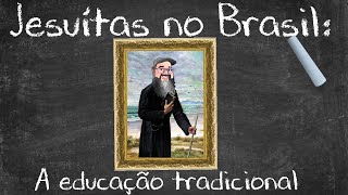 Jesuítas no Brasil A educação tradicional [upl. by Kennie]