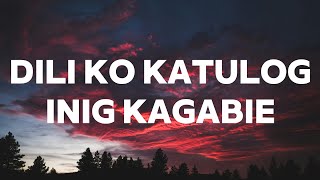 Ikaw Ang Gihigugma Bisaya Version Lyrics quotDili Ko Katulog Inig Kagabiequot [upl. by Kcin545]