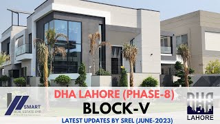 DHA LAHORE  PHASE8  BLOCKV  LATEST UPDATE  UPDATED BY SREL  JUNE 2023 [upl. by Tatianna725]