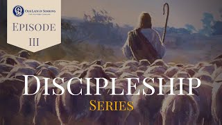 Discipleship Series  Episode III [upl. by Ellehctim762]