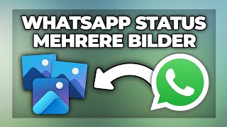 Whatsapp mehrere Bilder im Status hinzufügen  Tutorial [upl. by Tonina]