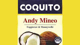 Andy Mineo  Coquito feat Foggieraw Mannywellz [upl. by Donnell]