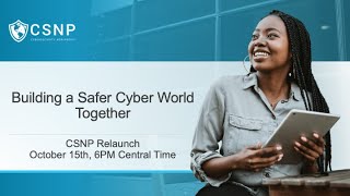 CSNP Relaunch Empowering Communities Through Accessible Cybersecurity [upl. by Broeder]