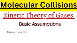 Kinetic Theory of GasesBasic Assumption or PostulatesMolecular CollisionsThermal Physics [upl. by Sorce792]