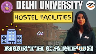 HOSTEL FACILITIES IN DU  NORTH CAMPUS  DELHI UNIVERSITY [upl. by Elleryt893]