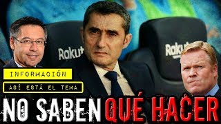 quotVALVERDE SE QUEDAquot BARTOMEU HECHO UN LÍO  KOEMAN CAZADO EN BARCELONA  INFORMACIÓN [upl. by Saqaw]