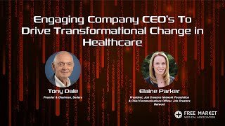 Engaging Company CEOs to Drive Transformational Change in Healthcare  Tony Dale and Elaine Parker [upl. by Hindu]