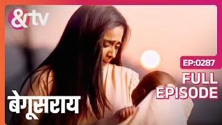 Bindiya ने उठाई Poonam के बच्चे की जिम्मेदारी  Begusarai  Full Episode 287 andtvchannel [upl. by Ringler203]