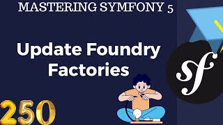 250 Symfony 5 Course Arabic  Update Foundry Factories بالعربي Symfony شرح [upl. by Rosabel111]